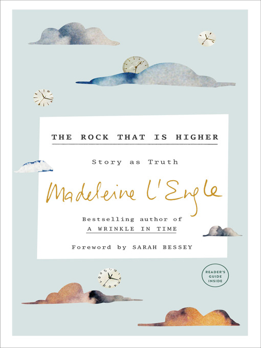 Title details for The Rock That Is Higher by Madeleine L'Engle - Available